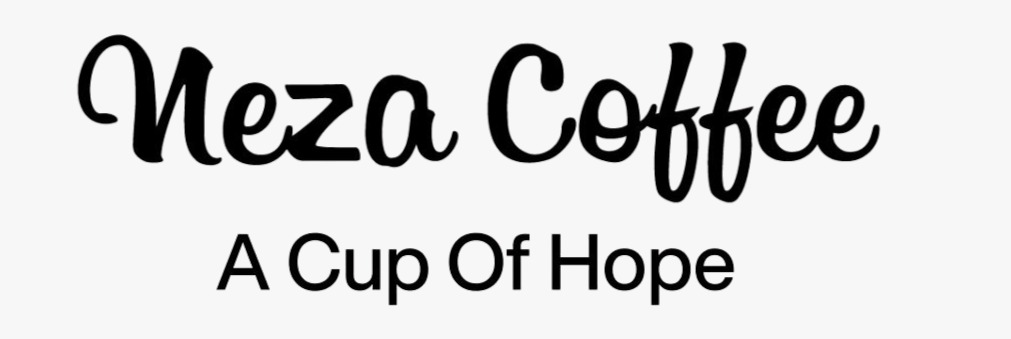 Neza Coffee — A Cup Of Hope